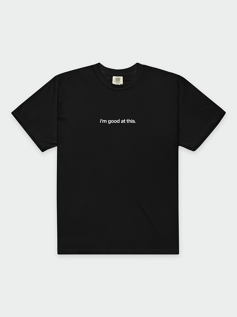 i'm good at this tee