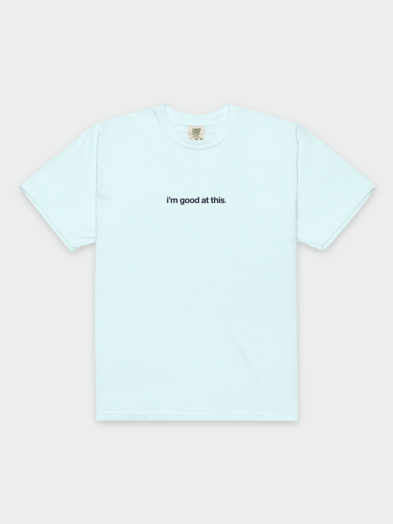 i'm good at this tee