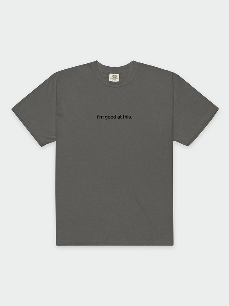 i'm good at this tee