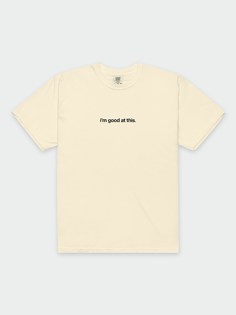 i'm good at this tee