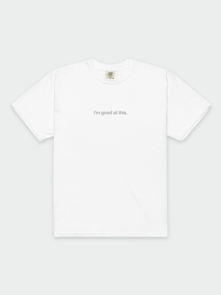 i'm good at this tee